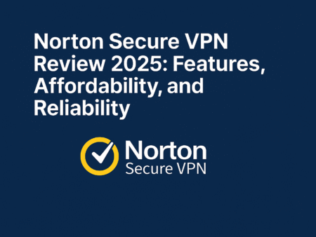 Norton Secure VPN Review 2025: Incredible Features, Affordability, and Reliability