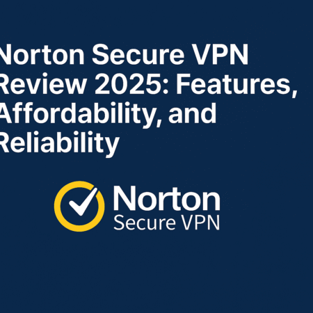 Norton Secure VPN Review 2025: Incredible Features, Affordability, and Reliability