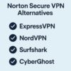 Top 7 Norton Secure VPN Alternatives for Better Speed, Security, and Value in 2025